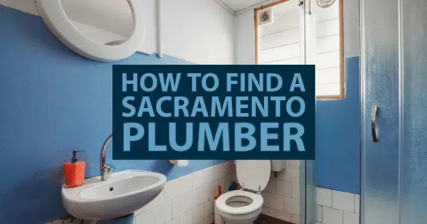 How to Choose the Best Plumber in Sacramento?